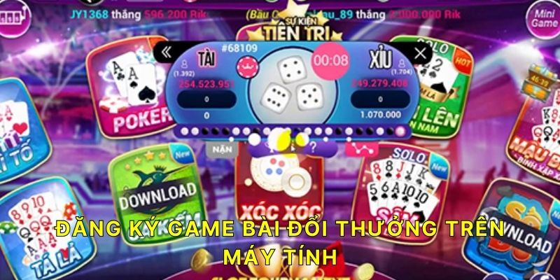 Đăng ký Game Bài Đổi Thưởng trên máy tính