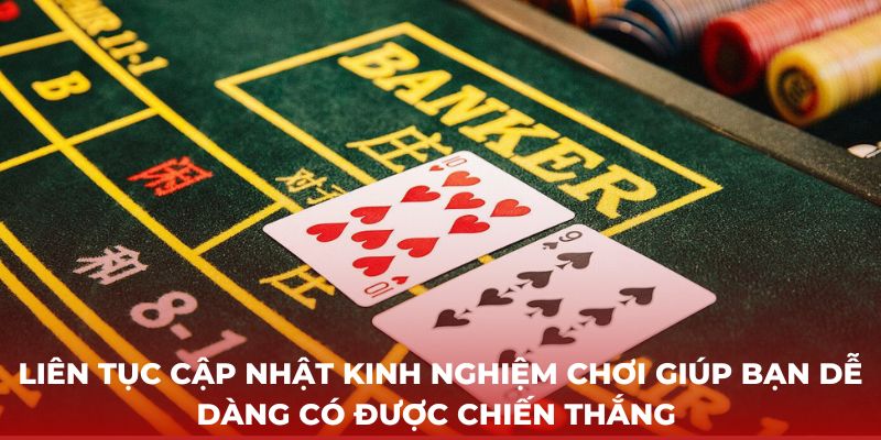 Liên tục cập nhật kinh nghiệm chơi giúp bạn dễ dàng có được chiến thắng 