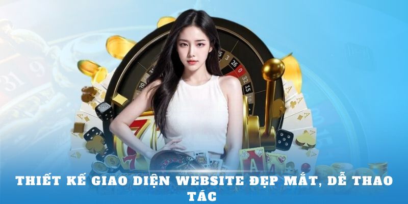 Thiết kế giao diện website đẹp mắt, dễ thao tác 